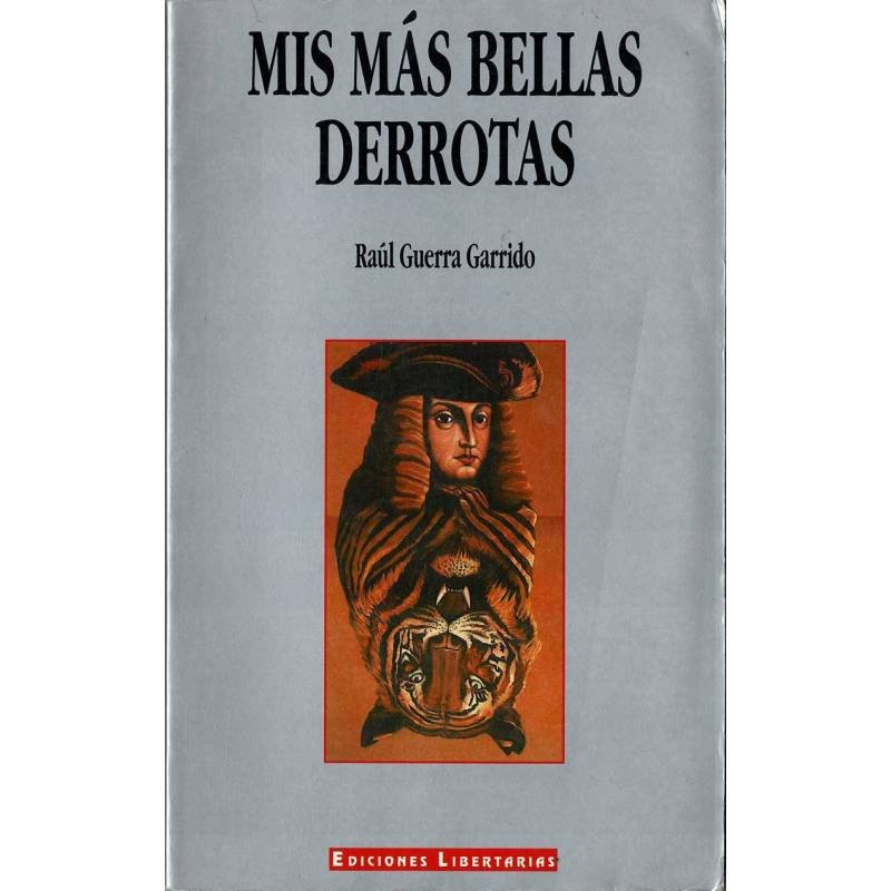 Mis más bellas derrotas - Raúl Guerra Garrido