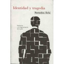 Identidad y tragedia. Nietzsche y la fragmentación del sujeto - Remedios Avila