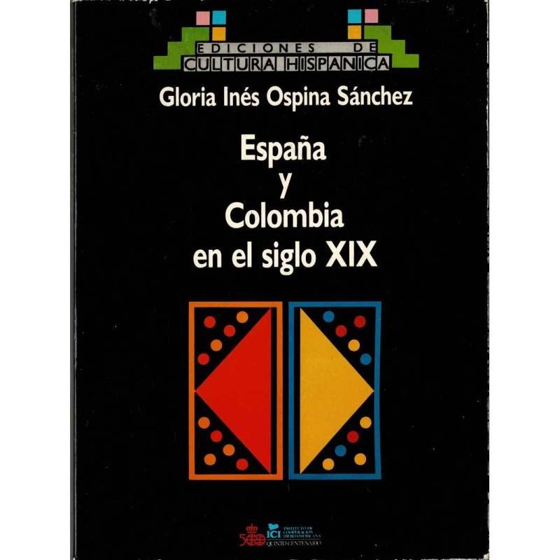 España y Colombia en el siglo XIX - Gloria Inés Ospina Sánchez