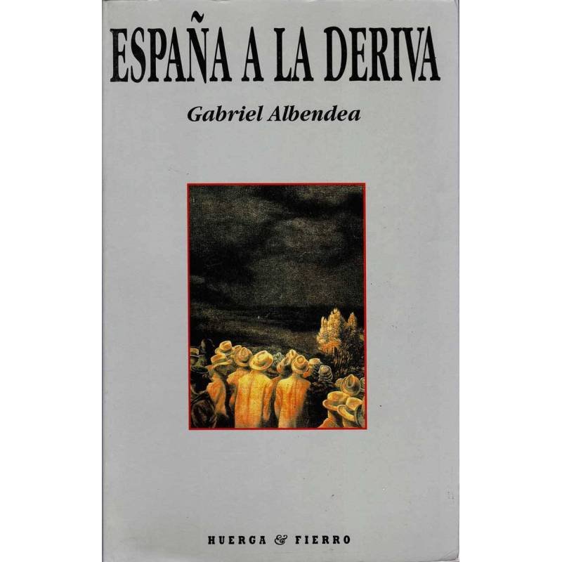 España a la deriva - Gabriel Albendea