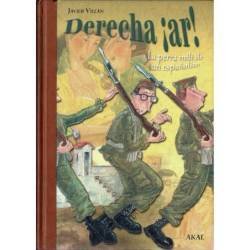 Derecha ¡ar!. La perra mili de un españolito - Javier Villán