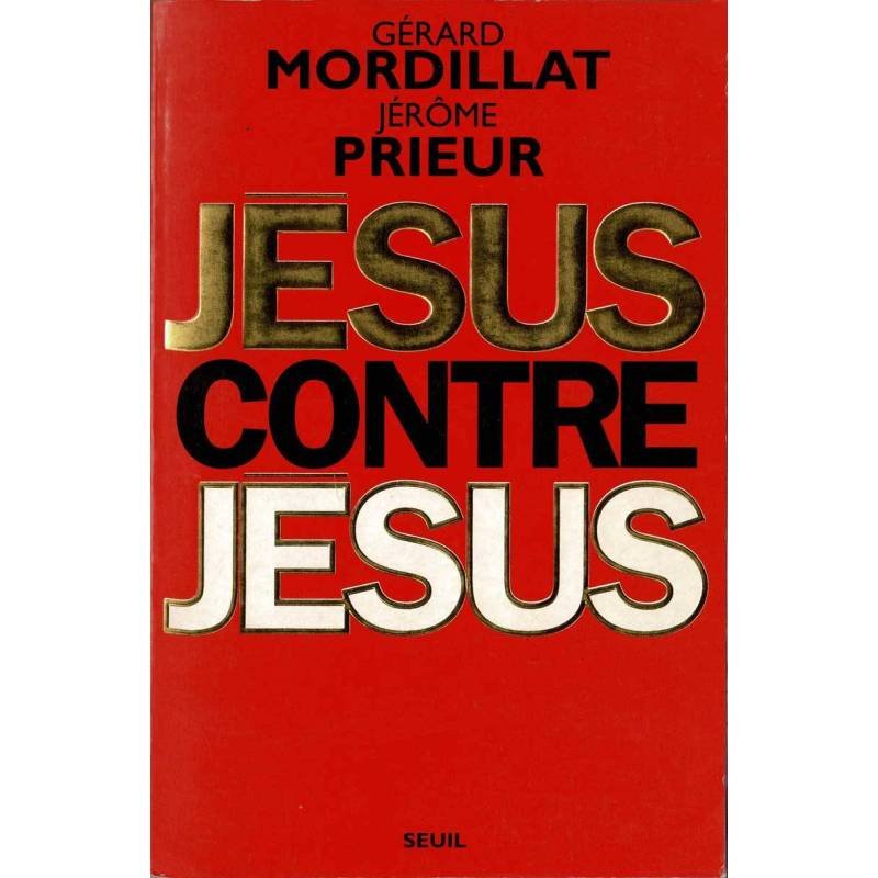 Jesus contre Jesus - Gérard Mordillat et Jerome Prieur