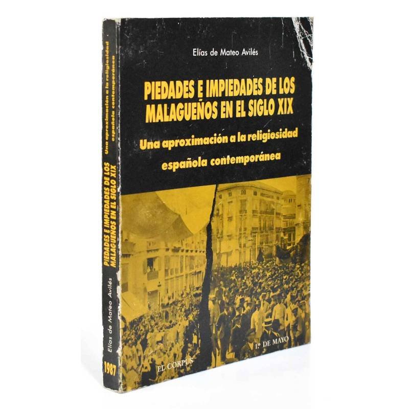 Piedades e impiedades de los malagueños en el siglo XIX - Elías de Mateo Avilés