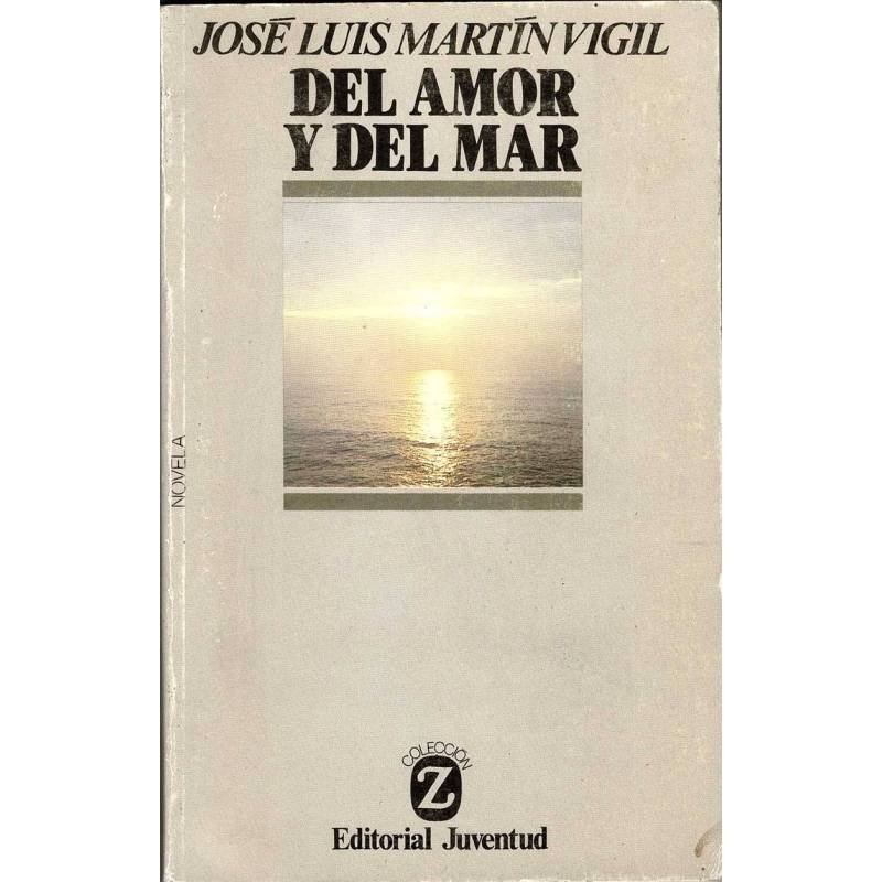 Del amor y del mar - José Luis Martín Vigil