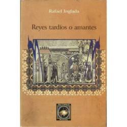 Reyes tardíos o amantes - Rafael Inglada