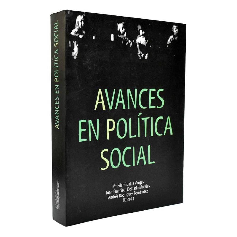 Avances en política social - M. P. Gualda Vargas, J. F. Delgado Morales, A. Rodríguez Fernández (coord.)