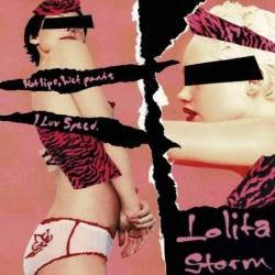 Lolita Storm - Hot Lips, Wet Pants / I Luv Speed. CD Single