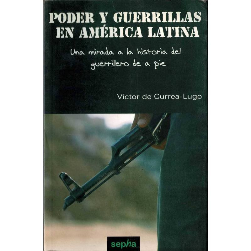 Poder y guerrillas en América Latina - Víctor de Currea-Lugo