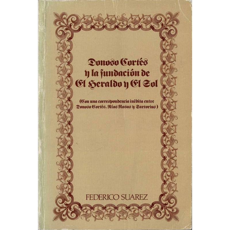 Donoso Cortés y la fundación de El Heraldo y El Sol - Federico Suárez