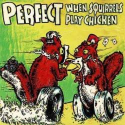 Perfect - When Squirrels Play Chicken. CD EP
