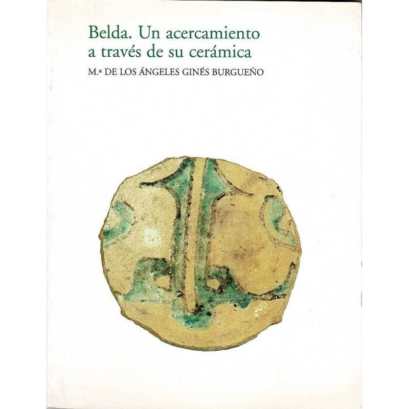 Belda. Un acercamiento a través de su cerámica - Mª de los Angeles Ginés Burgueño
