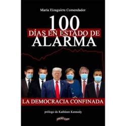 100 días en estado de alarma. La democracia confinada - María Eizaguirre Comendador