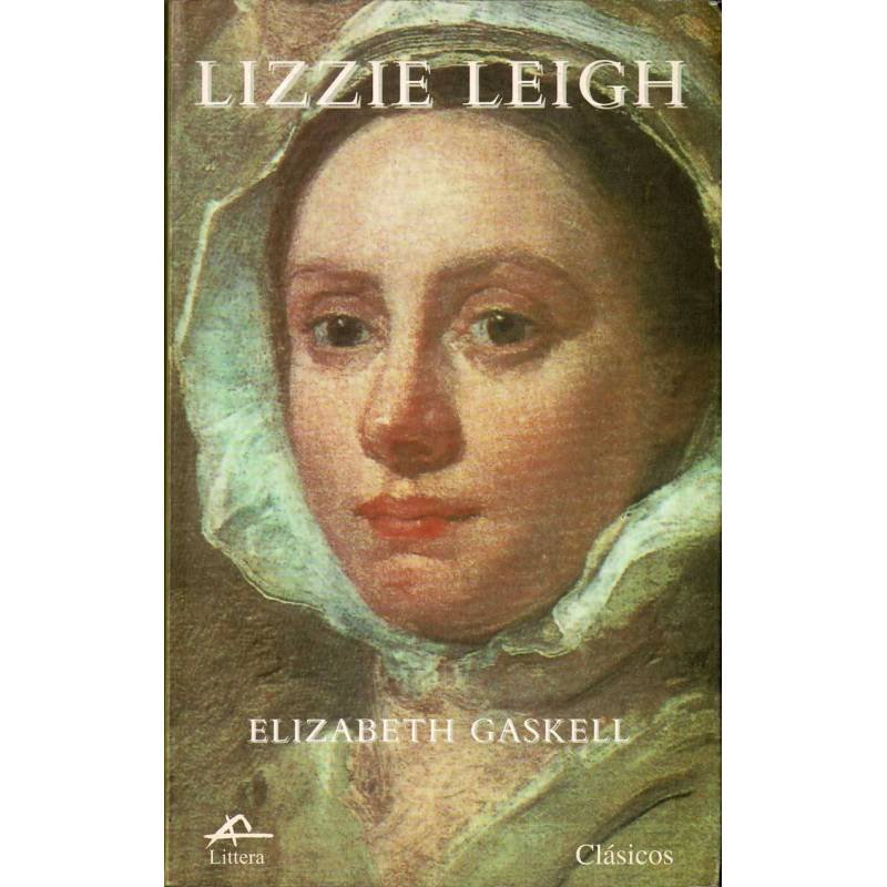 Lizzie Leigh - Elizabeth Gaskell