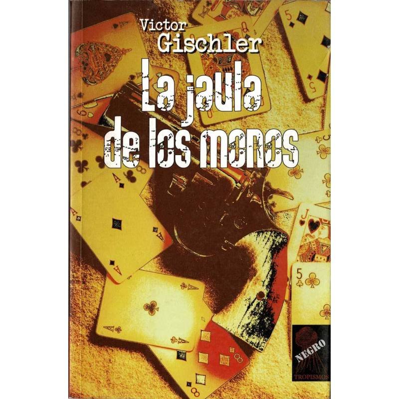 La jaula de los monos - Victor Gischler