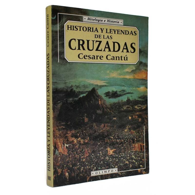 Historia y leyendas de las cruzadas - Cesare Cantú