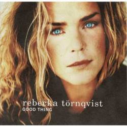 Rebecka Törnqvist - Good Thing. CD