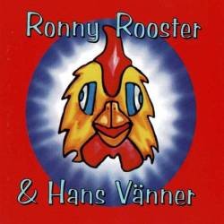 Ronny Rooster - Ronny Rooster & Hans Vänner. CD