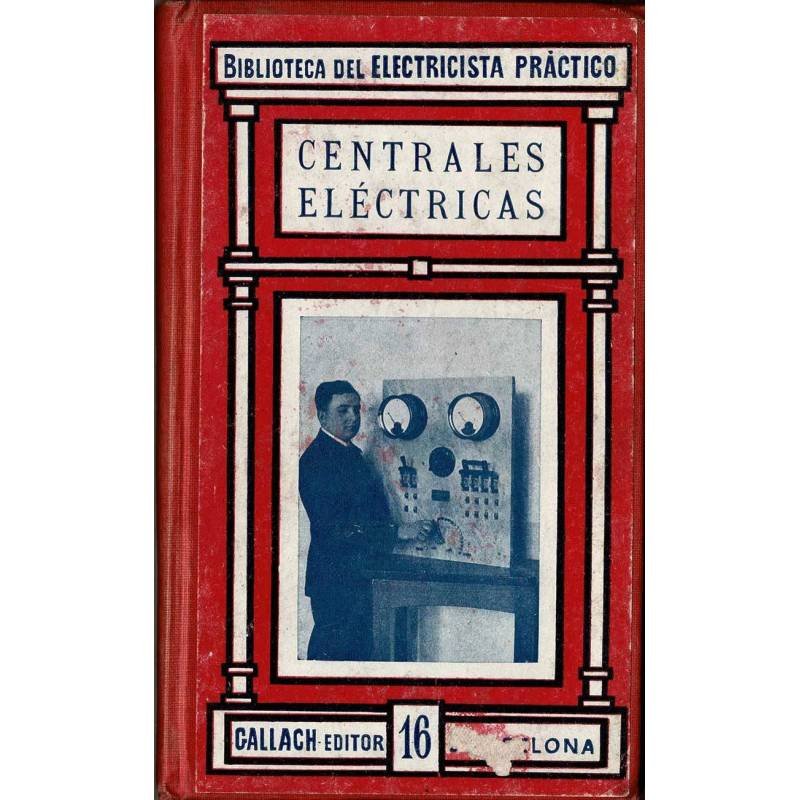 Centrales Eléctricas. Biblioteca del Electricista Práctico - Francisco Alsina y Alsina