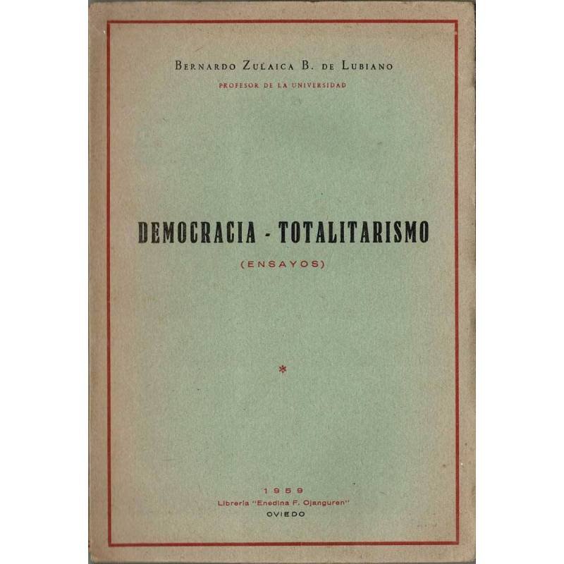 Democracia - Totalitarismo (Ensayos) - Bernardo Zulaica B. de Lubiano