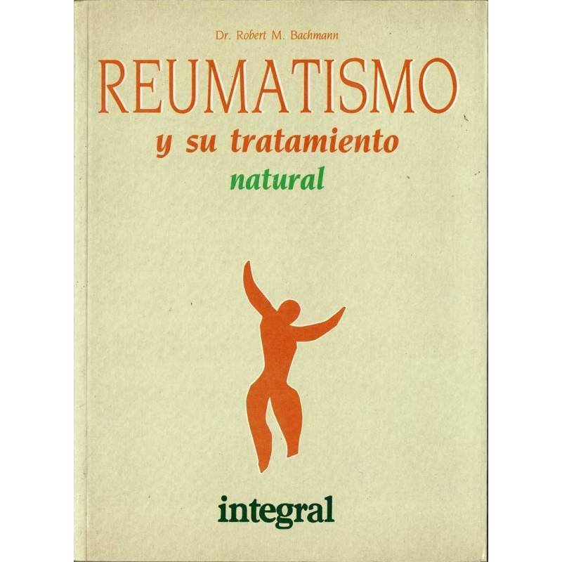 Reumatismo y su tratamiento natural - Robert M. Bachmann