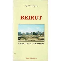 Beirut. Historia de una ciudad plural - Miguel A. Peña Agüeros