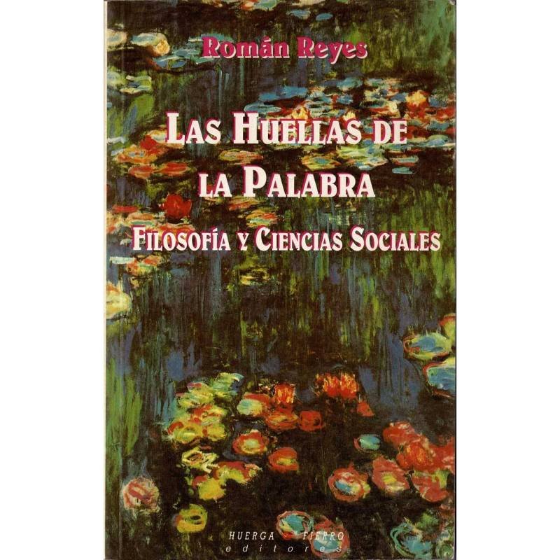 Las Huellas de la Palabra. Filosofía y Ciencias Sociales - Román Reyes