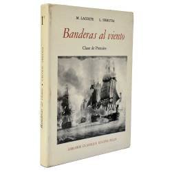 Banderas al viento. España y América - M. Lacoste y L. Urrutia