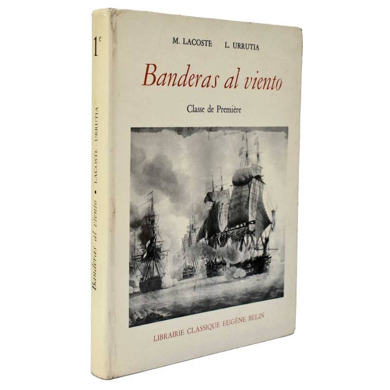 Banderas al viento. España y América - M. Lacoste y L. Urrutia