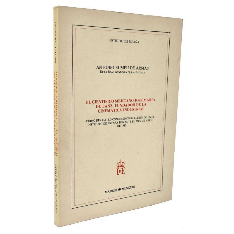 El científico mejicano José María de Lanz, fundador de la cinemática industrial - Antonio Rumeu de Armas