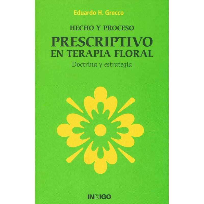 Hecho y proceso prescriptivo en terapia floral. Doctrina y estrategia