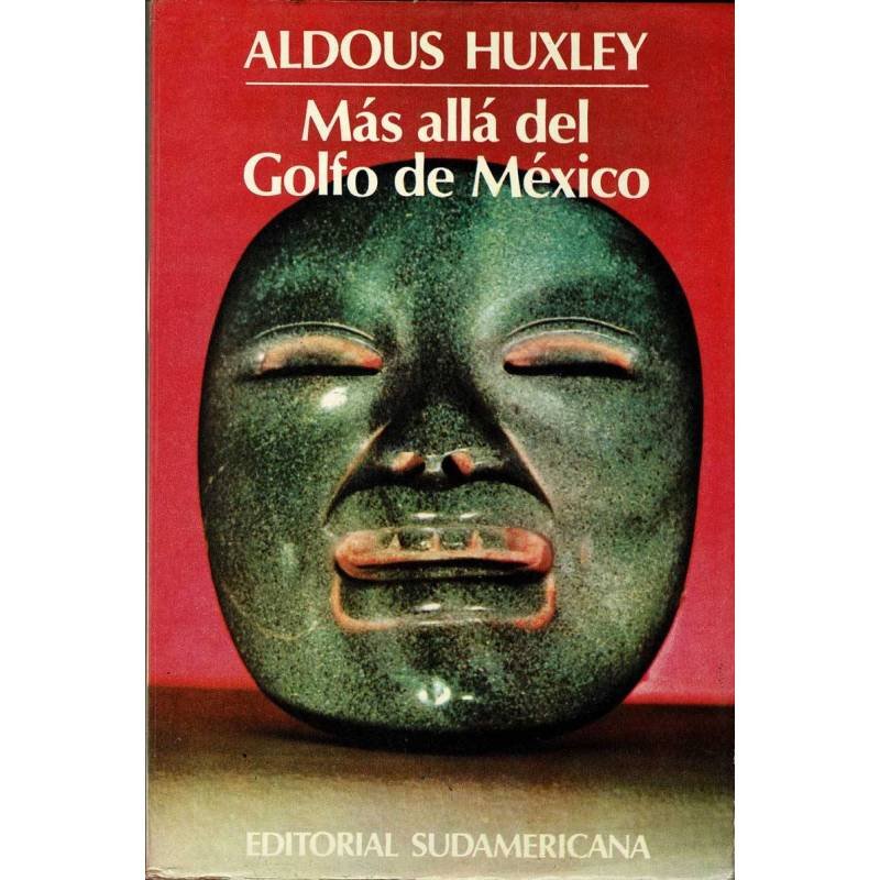 Más allá del Golfo de México - Aldous Huxley