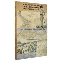 Alhaurín de la Torre durante la Guerra de la Independencia (dedicado) - José Manuel de Molina Bautista