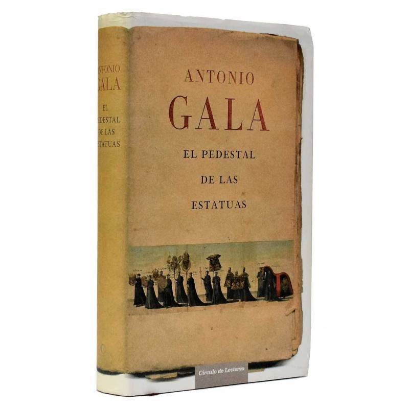 El pedestal de las estatuas - Antonio Gala