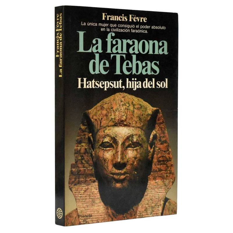 La faraona de Tebas. Hatsepsut, hija del sol - Francis Fevre