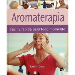 Aromaterapia. Fácil y rápida para todo momento