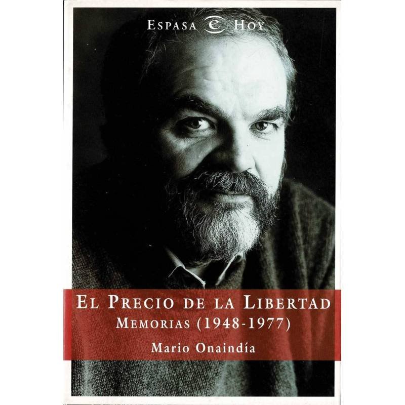 El precio de la Libertad. Memorias (1948-1977) - Mario Onaindía