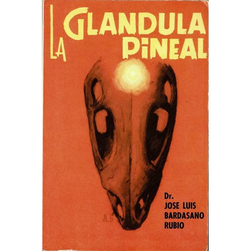 La Glándula Pineal - Dr. José Luis Bardasano Rubio