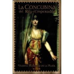 La Concubina del Rey-Emperador - Vicenta Márquez de la Plata