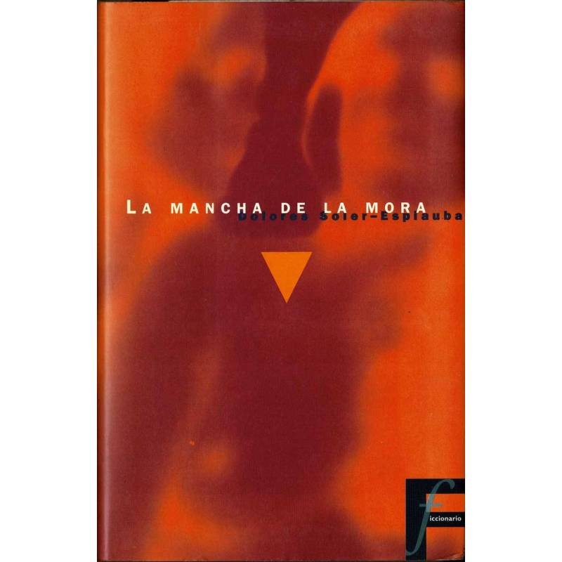 La mancha de la mora - Dolores Soler Espiauba