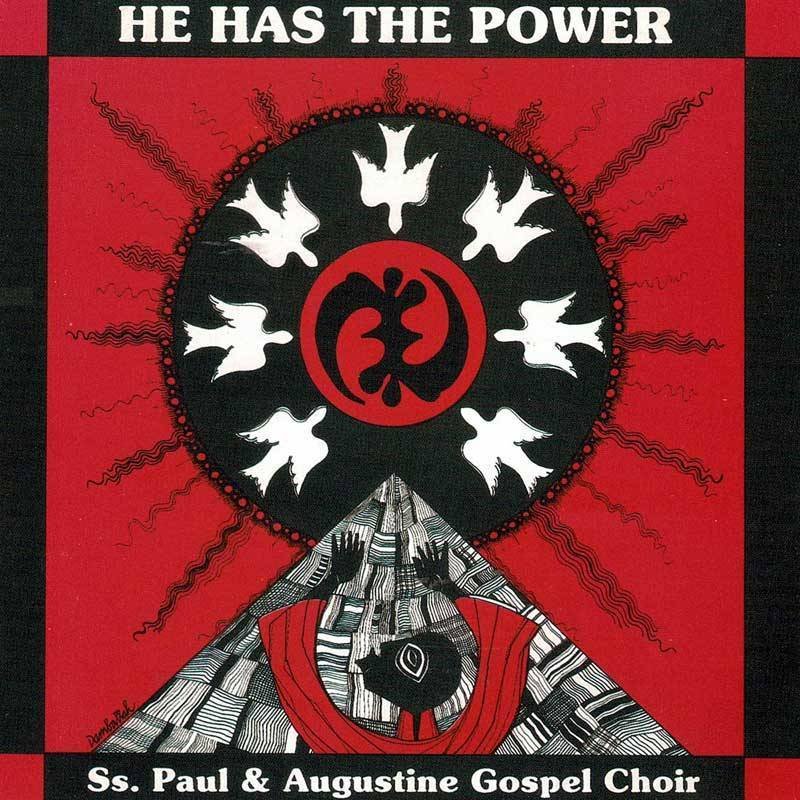 Ss. Paul & Augustine Gospel Choir - He Has The Power. The Mass Of Saint Augustine. CD