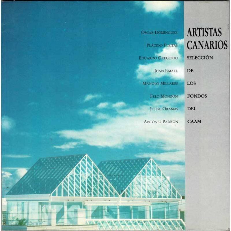 Artistas Canarios. Selección de los fondos del CAAM. Catálogo de exposición, 1990