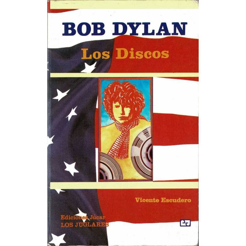 Bob Dylan. Los Discos - Vicente Escudero