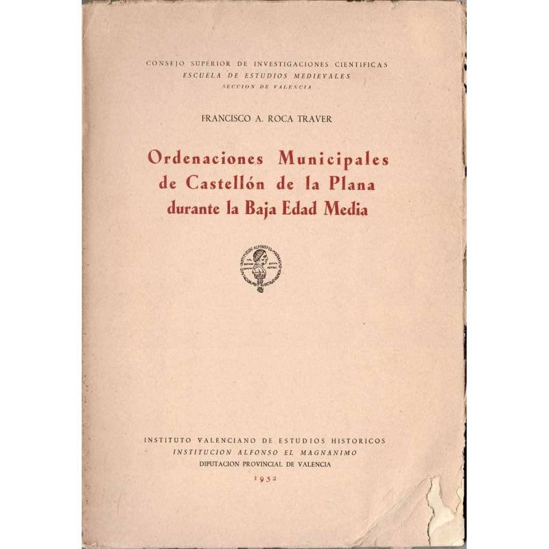 Ordenaciones Municipales de Castellón de la Plana durante la baja Edad Media - Franscisco A. Roca Traver