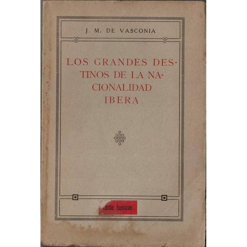 Los Grandes Destinos de la Nacionalidad Íbera - J. M. De Vasconia