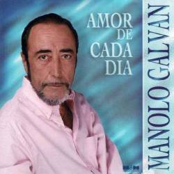 Manolo Galvan - Amor de...