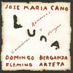 José María Cano - Luna - Romanzas, Canciones Y Danzas. CD