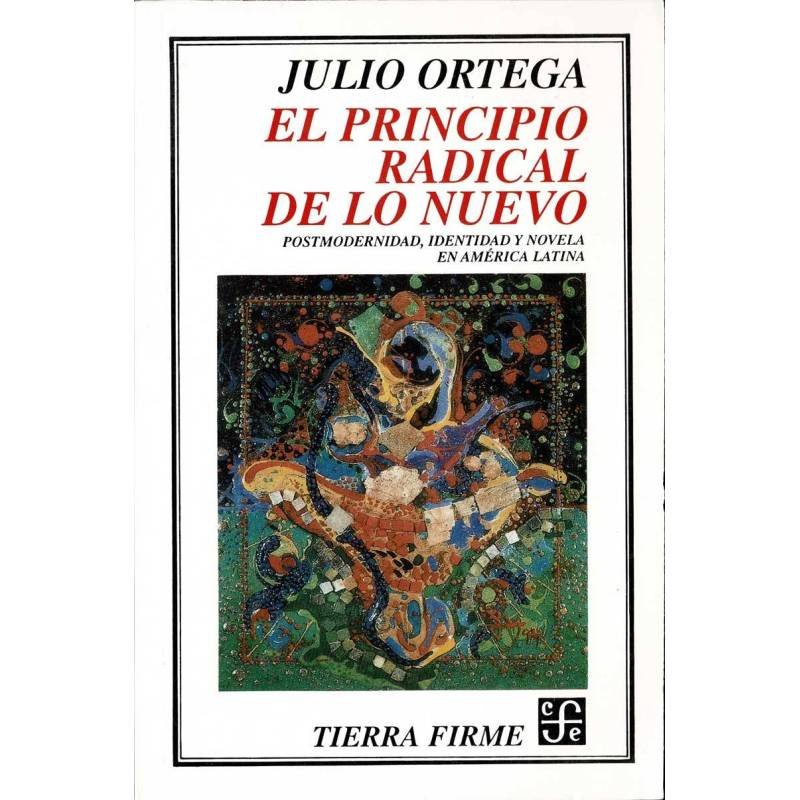 El principio radical de lo nuevo - Julio Ortega