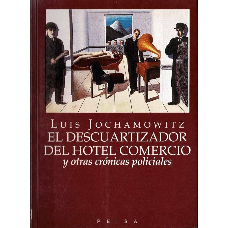 El descuartizador del Hotel Comercio y otras crónicas policiales - Luis Jochamowitz