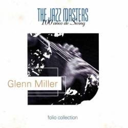 The Jazz Masters 100 Años de Swing. Glenn Miller. CD