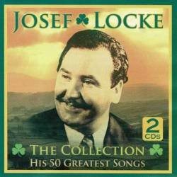 Josef Locke - The Collection. His 50 Greatest Songs. 2 x CD